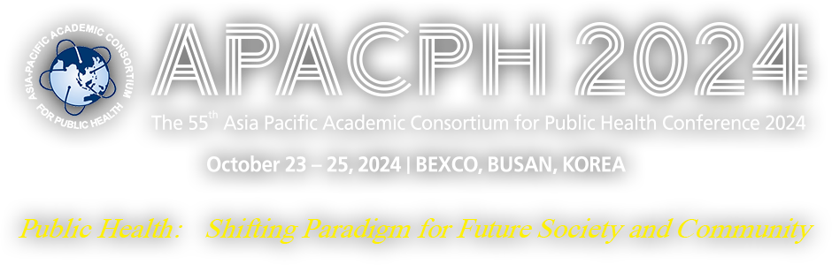 APACPH 2024 October23-25, 2024 | BEXCO, BUSAN, KOREA / Public Health: Shifting Paradigm for Future Society and Community